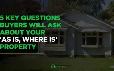 5 Key Questions Buyers Will Ask About Your ‘As Is, Where Is’ Property