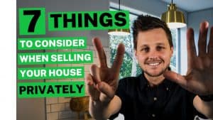 7 Things to Consider Before Selling your Property Privately
