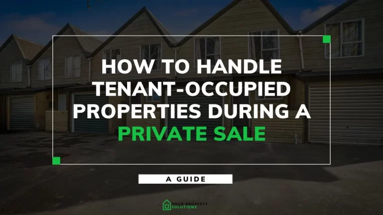How to Handle Tenant-Occupied Properties during a Private Sale