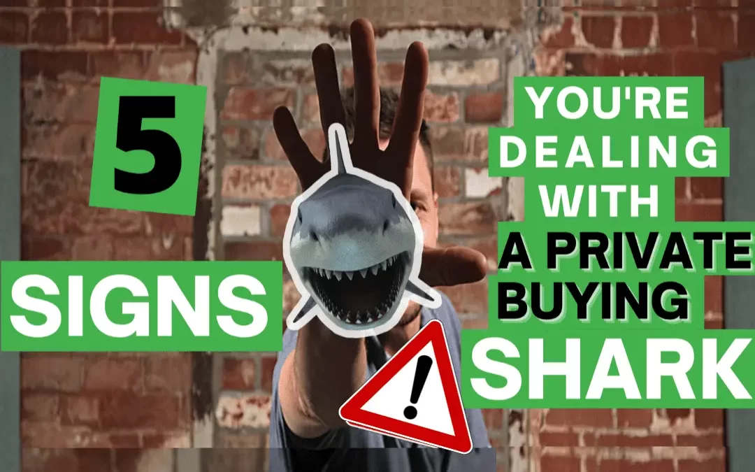 5 Signs You’re Dealing With A Private Buying Shark